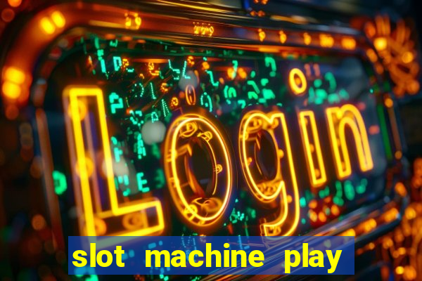 slot machine play for free