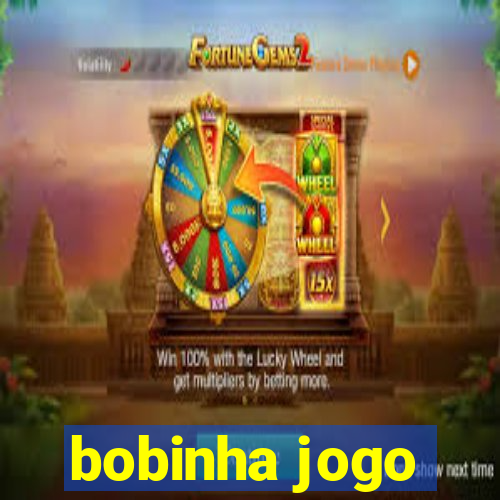 bobinha jogo