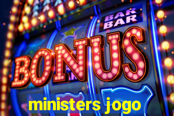 ministers jogo