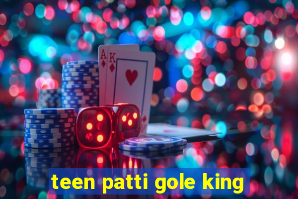 teen patti gole king