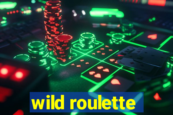 wild roulette