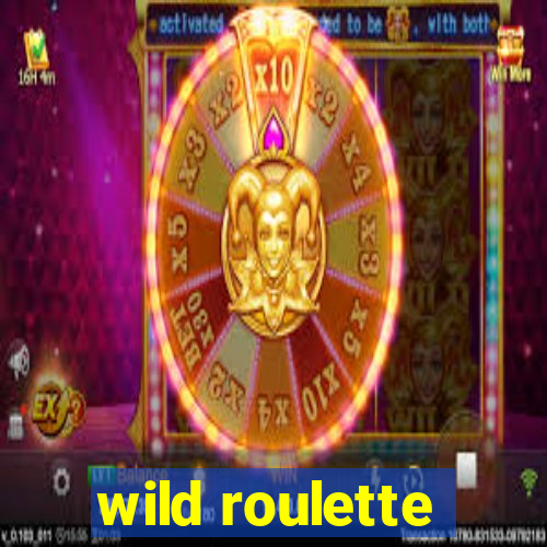 wild roulette