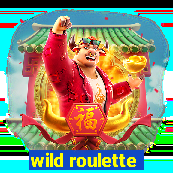 wild roulette