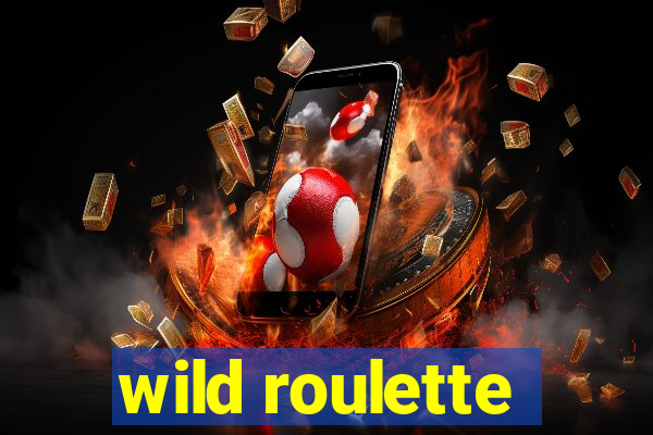 wild roulette