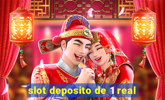 slot deposito de 1 real