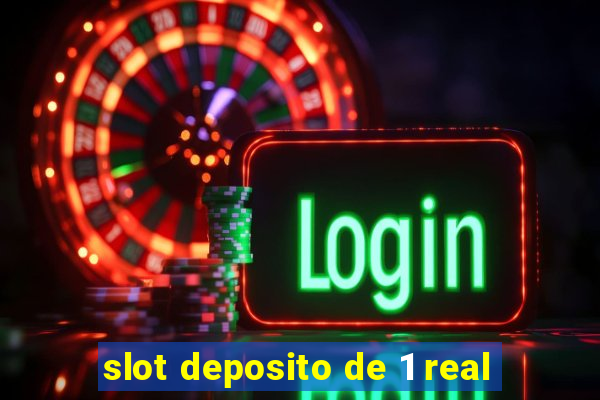 slot deposito de 1 real