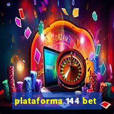 plataforma 144 bet