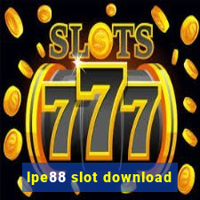 lpe88 slot download