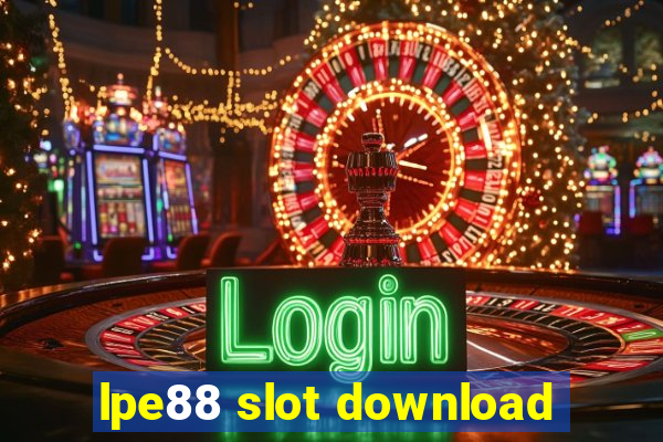 lpe88 slot download