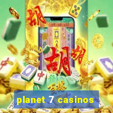 planet 7 casinos