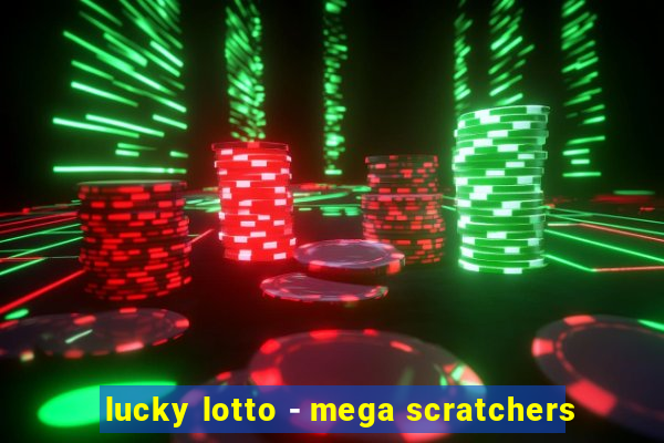 lucky lotto - mega scratchers