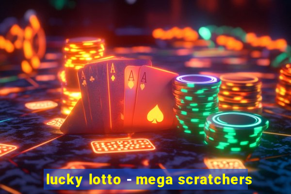 lucky lotto - mega scratchers