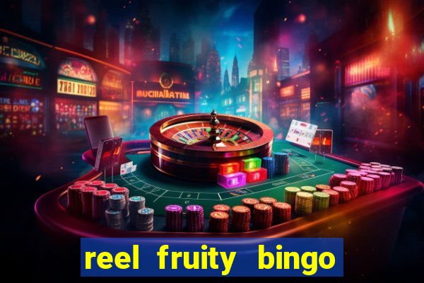 reel fruity bingo slot free play