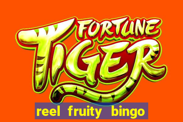 reel fruity bingo slot free play