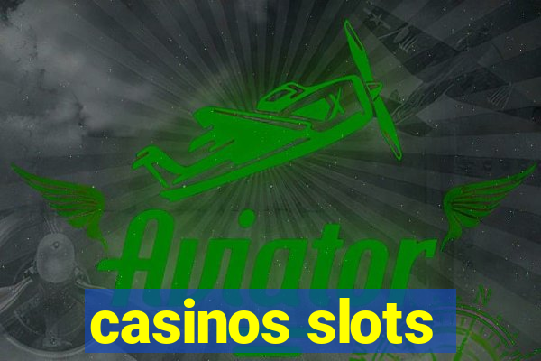 casinos slots