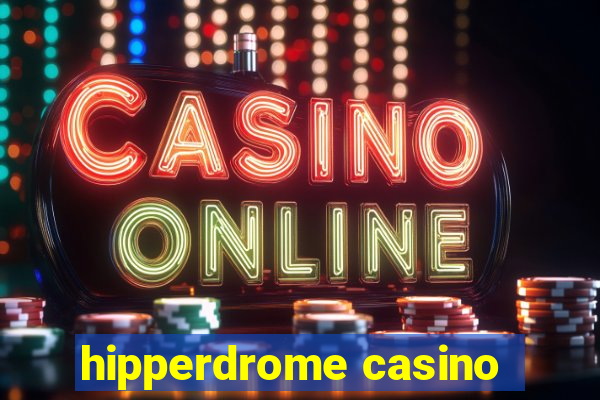 hipperdrome casino