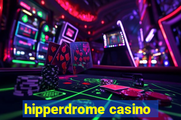 hipperdrome casino