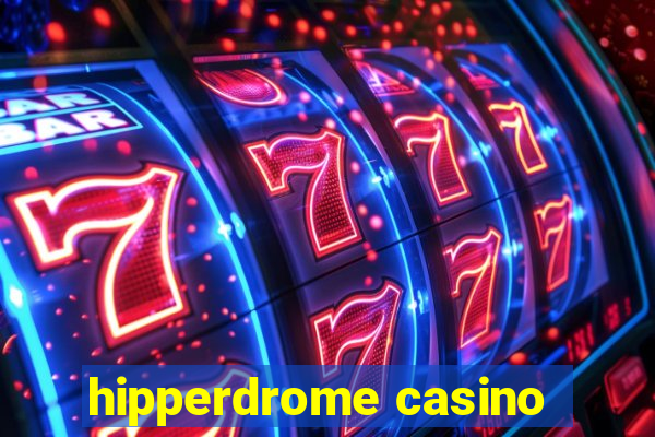 hipperdrome casino