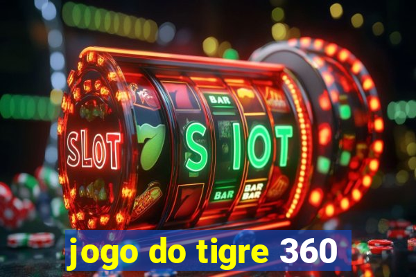 jogo do tigre 360