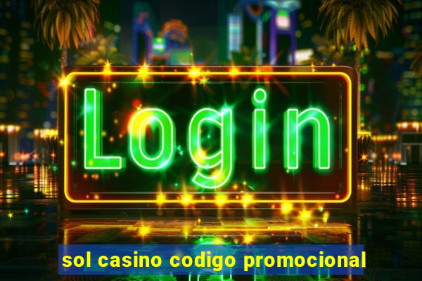 sol casino codigo promocional