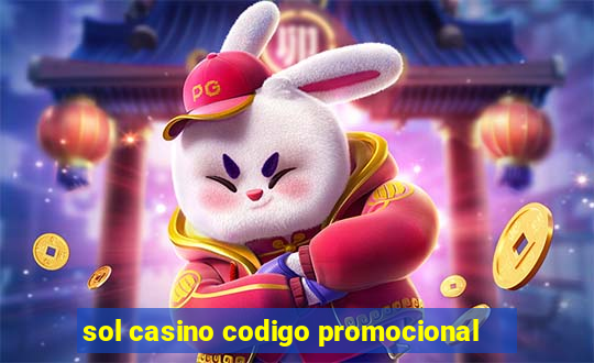 sol casino codigo promocional