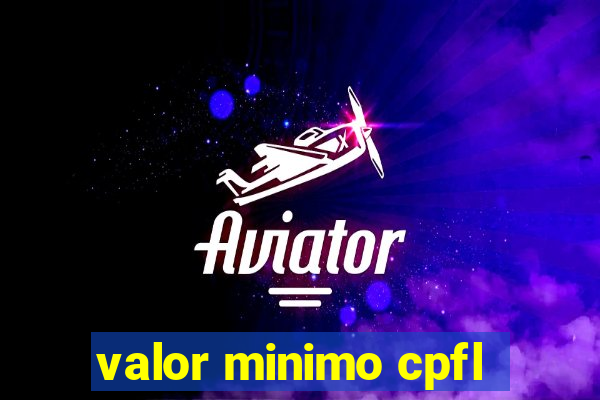 valor minimo cpfl