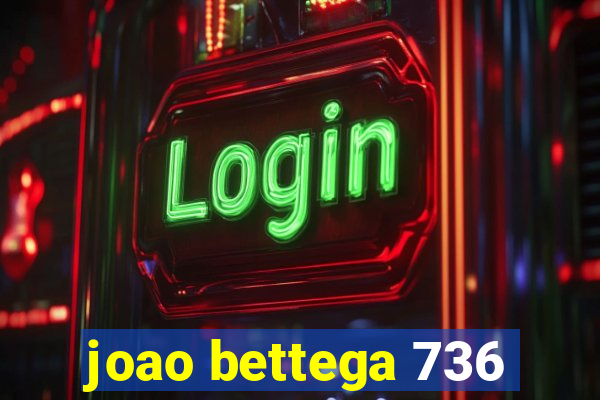 joao bettega 736