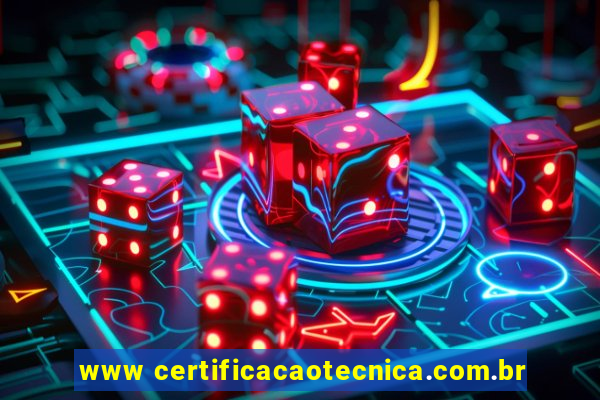 www certificacaotecnica.com.br