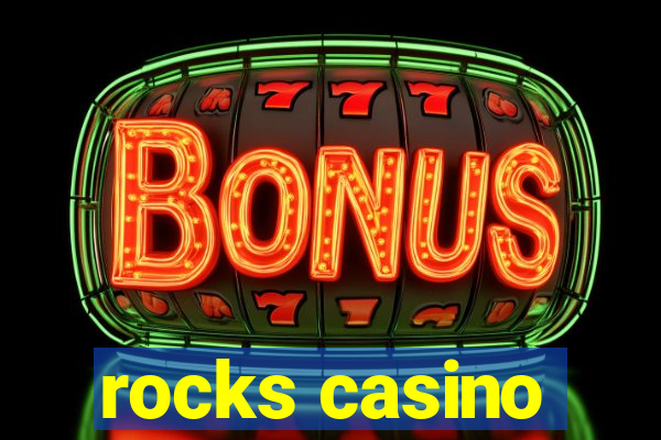 rocks casino