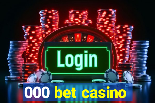 000 bet casino