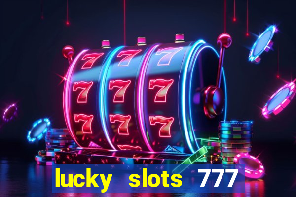 lucky slots 777 free download