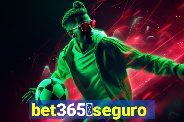 bet365茅seguro