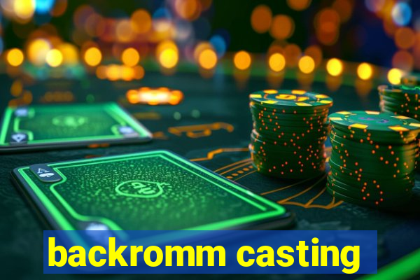 backromm casting