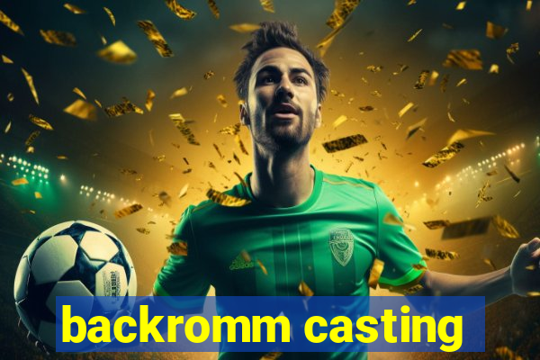 backromm casting