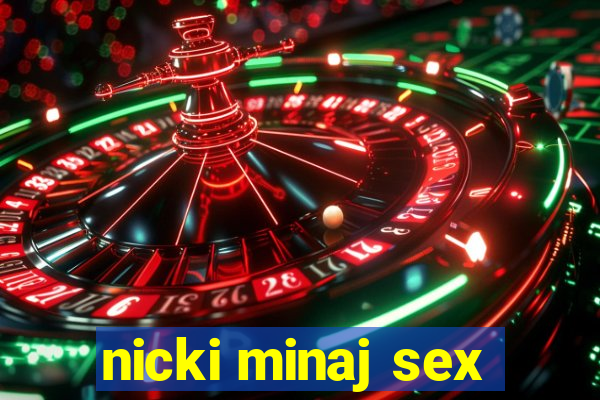 nicki minaj sex