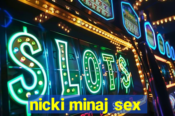 nicki minaj sex