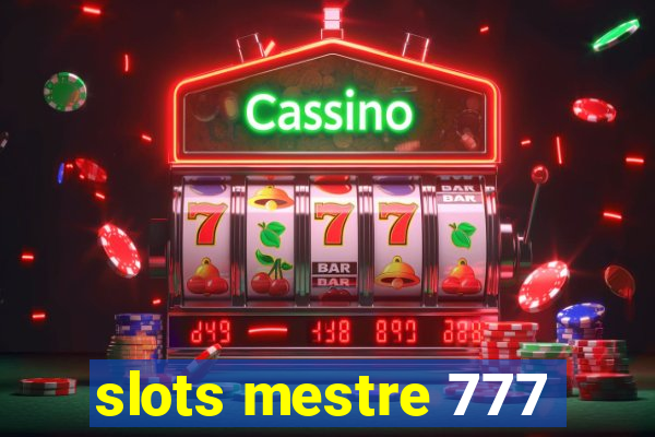 slots mestre 777