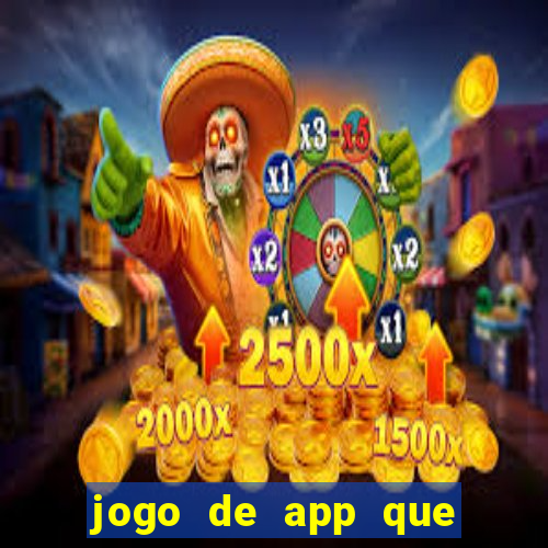 jogo de app que ganha dinheiro