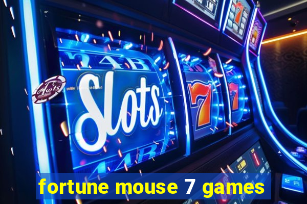 fortune mouse 7 games