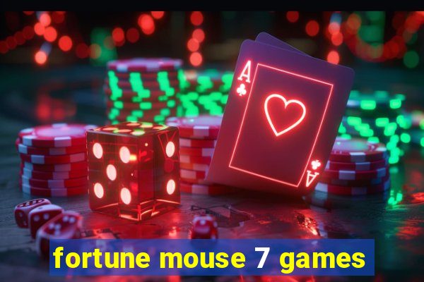 fortune mouse 7 games