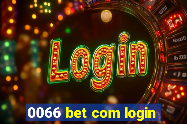 0066 bet com login