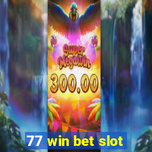 77 win bet slot