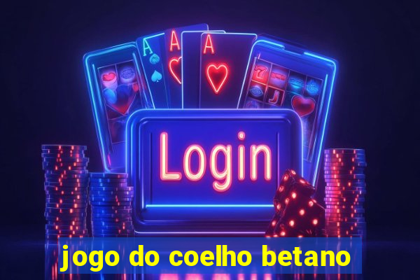 jogo do coelho betano