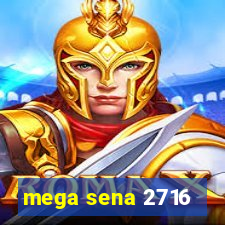 mega sena 2716