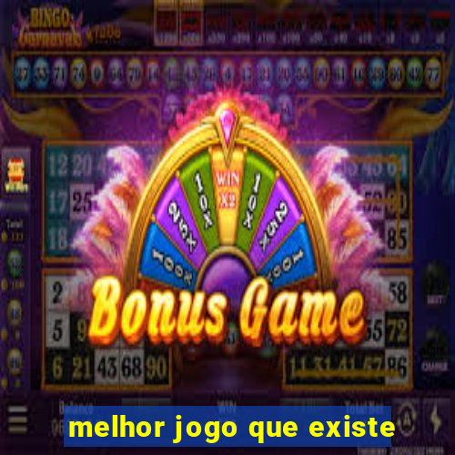 melhor jogo que existe