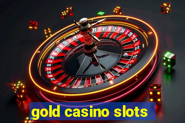 gold casino slots