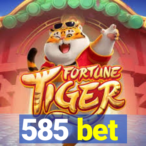 585 bet