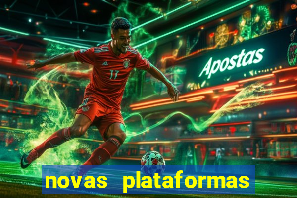 novas plataformas de apostas cassino