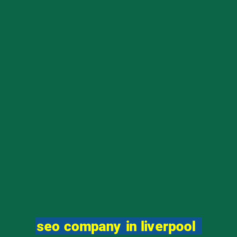 seo company in liverpool