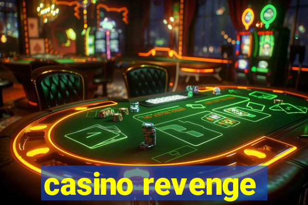 casino revenge